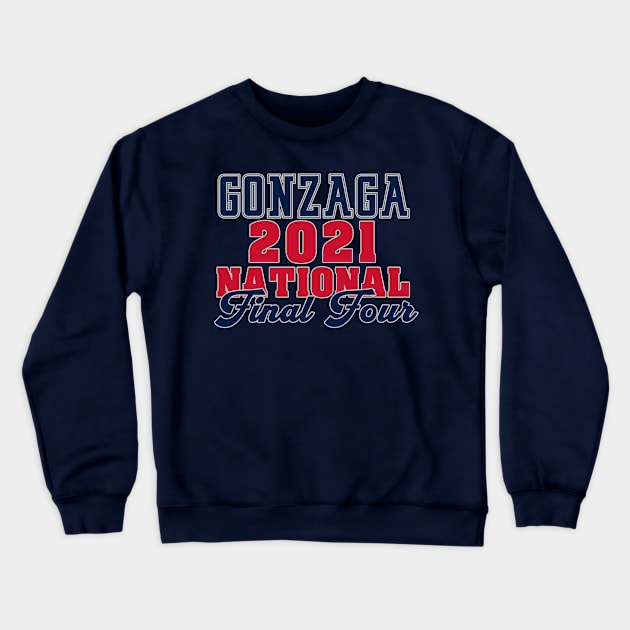 Gonzaga 2o21 final four Crewneck Sweatshirt by wifecta